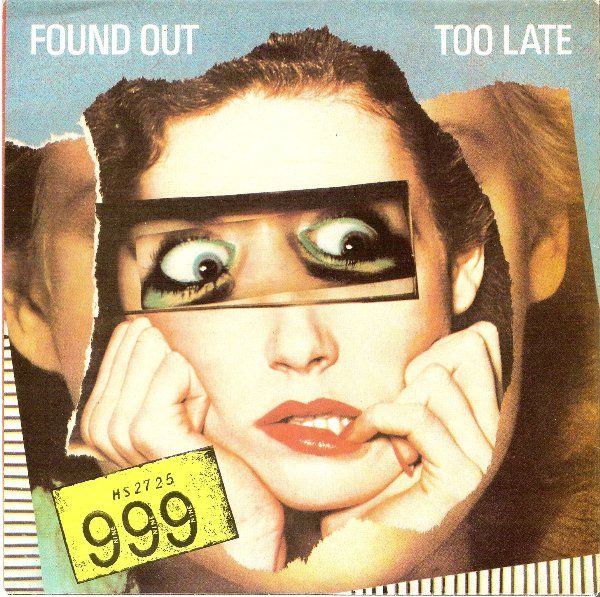 999 - Found Out / Too Late