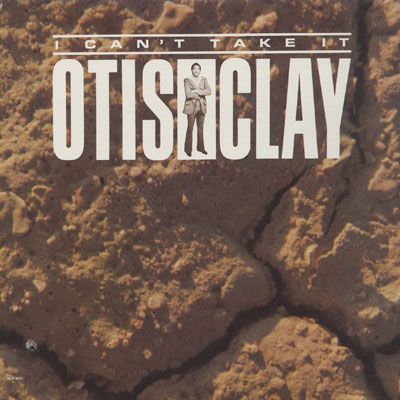 Clay, Otis - I Can't Take It Album